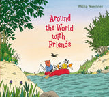 Book cover of 'Around the World with Friends' featuring a cartoon character in a kayak by a river.