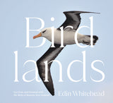 Birdlands: Up Close and Personal with the Birds of Remote New Zealand - Edin Whitehead PRE-ORDER