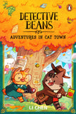 Detective Beans: Adventures in Cat Town - Li Chen