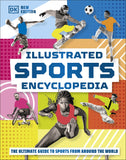 Illustrated Sports Encyclopedia: The Ultimate Guide to Sports from Around the World- DK