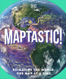 Book cover of 'Maptastic!' with a colorful Earth illustration and DK logo.