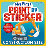 Book cover of 'My First Paint by Sticker: Construction Site' with a construction vehicle and stickers.