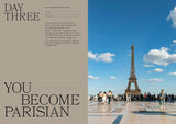 7 Days a Parisian: Travel itineraries and local secrets for the City of Lights - Jiawa Liu