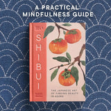Shibui The Japanese Art of Finding Beauty in Aging  - Sanae Ishida