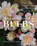 The Essential Guide to Bulbs - Jenny Rose Carey