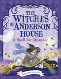 Book cover of 'The Witches of Anderson House: A Spell for Disaster' with a witch on a broomstick and a house in the background.