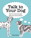Talk to Your Dog - Susie Green